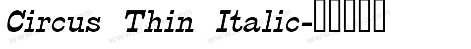 Circus Thin Italic字体转换